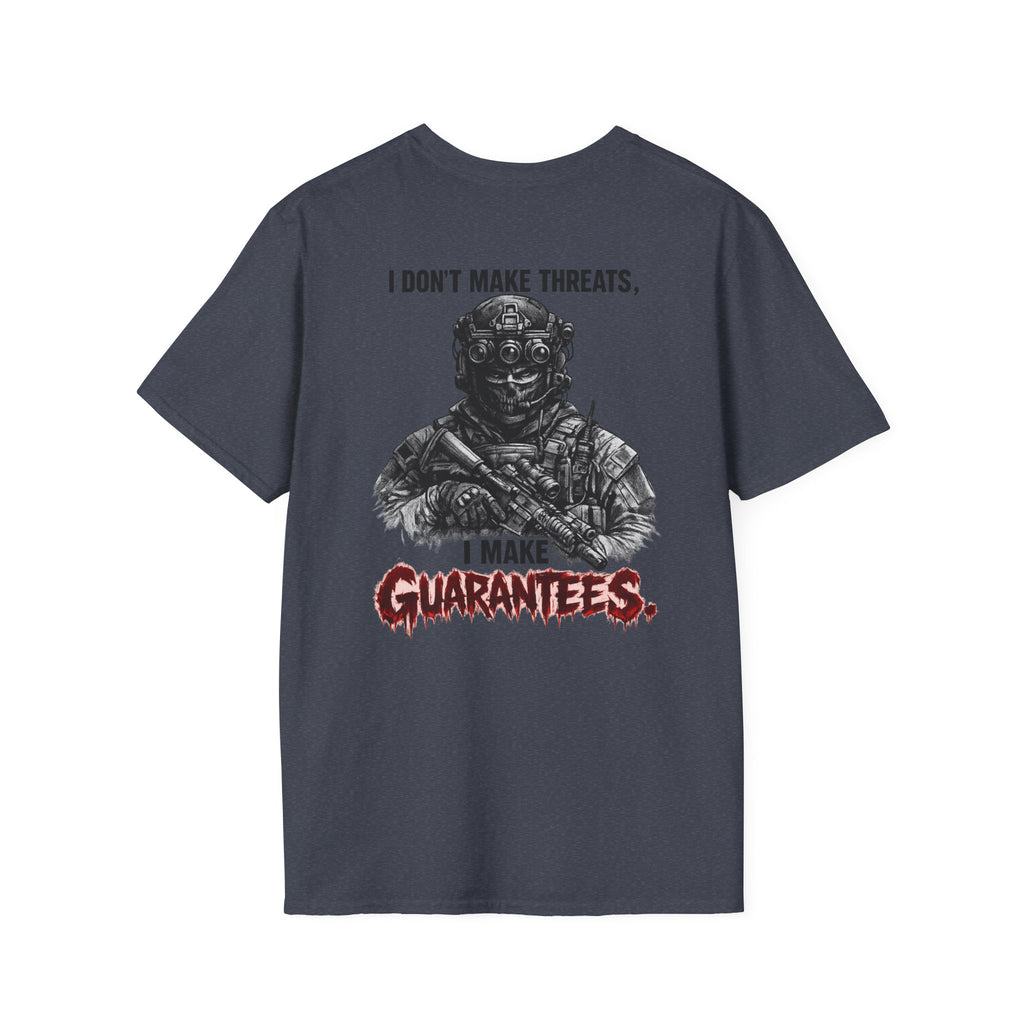 I Don't Make Threats, I Make Guarantees