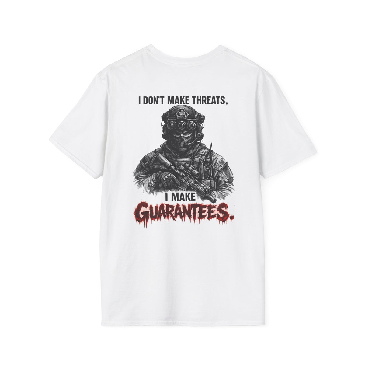 I Don't Make Threats, I Make Guarantees