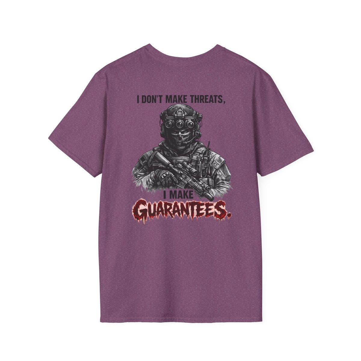 I Don't Make Threats, I Make Guarantees