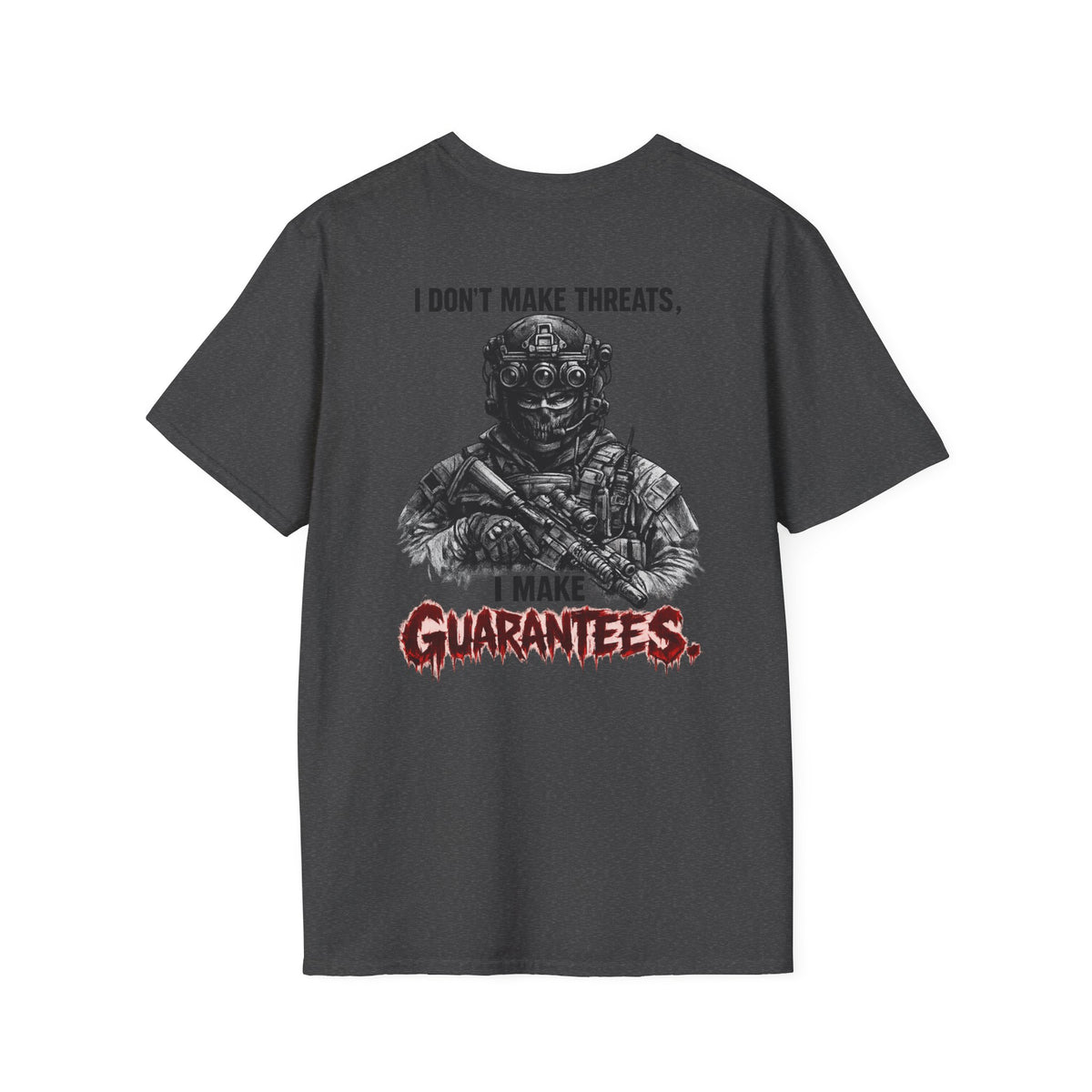 I Don't Make Threats, I Make Guarantees