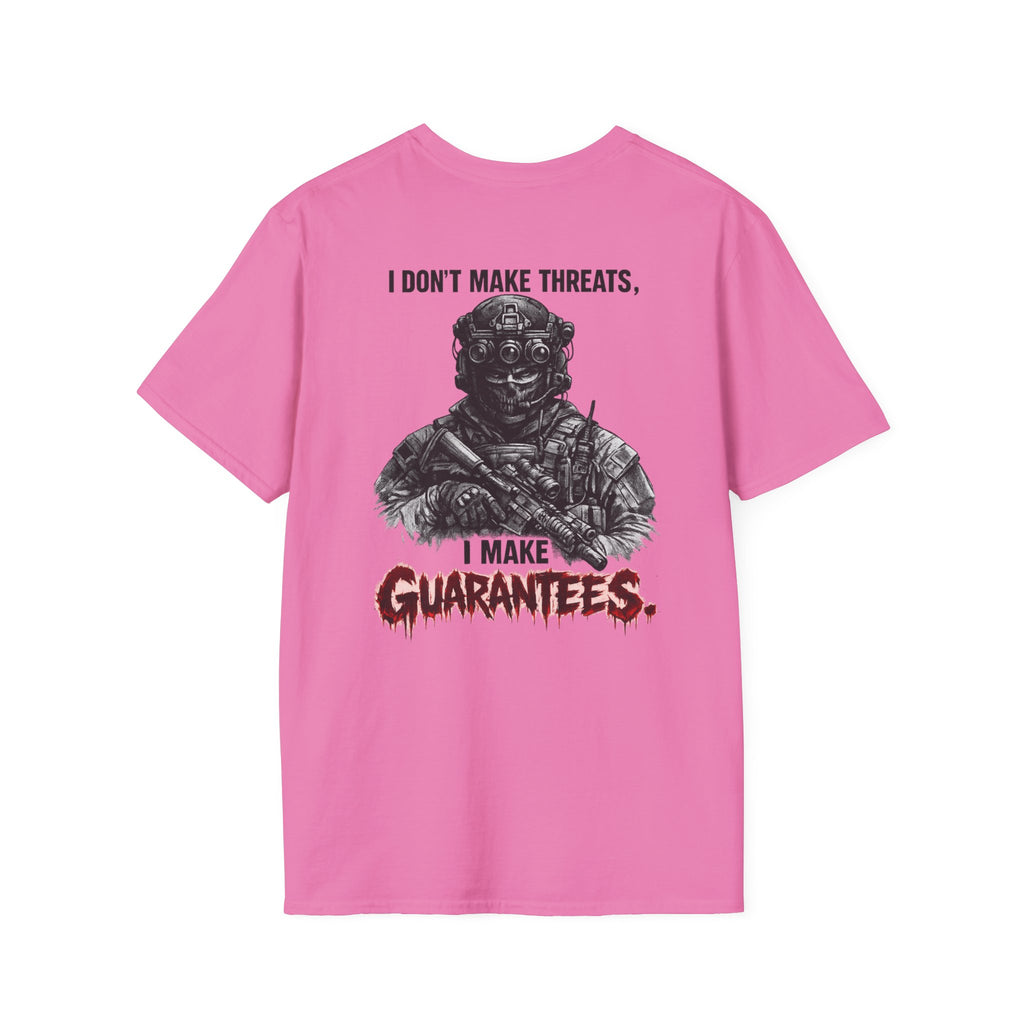 I Don't Make Threats, I Make Guarantees