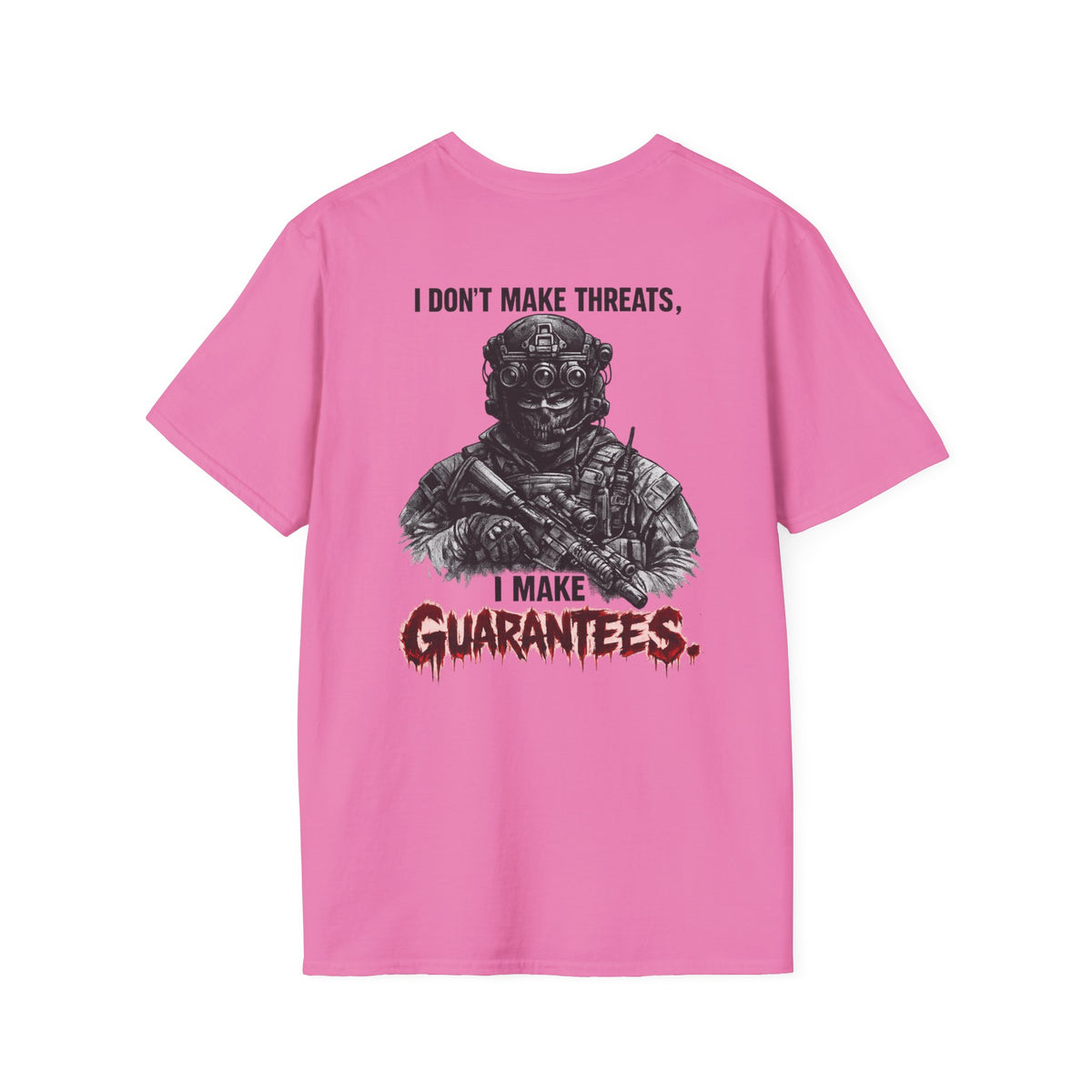 I Don't Make Threats, I Make Guarantees