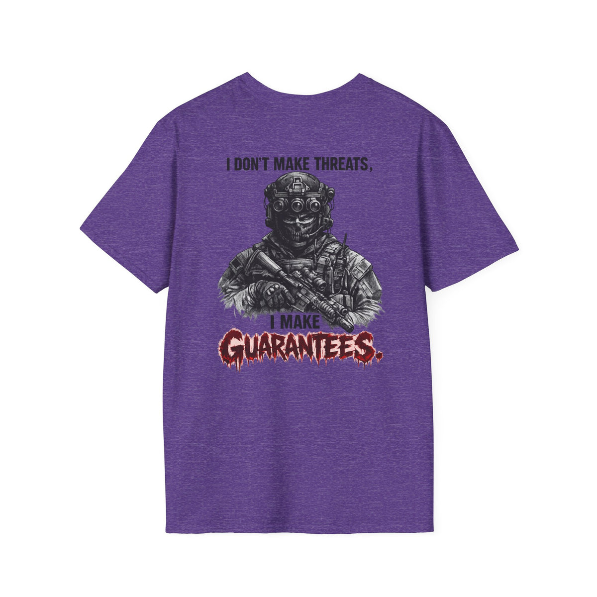 I Don't Make Threats, I Make Guarantees