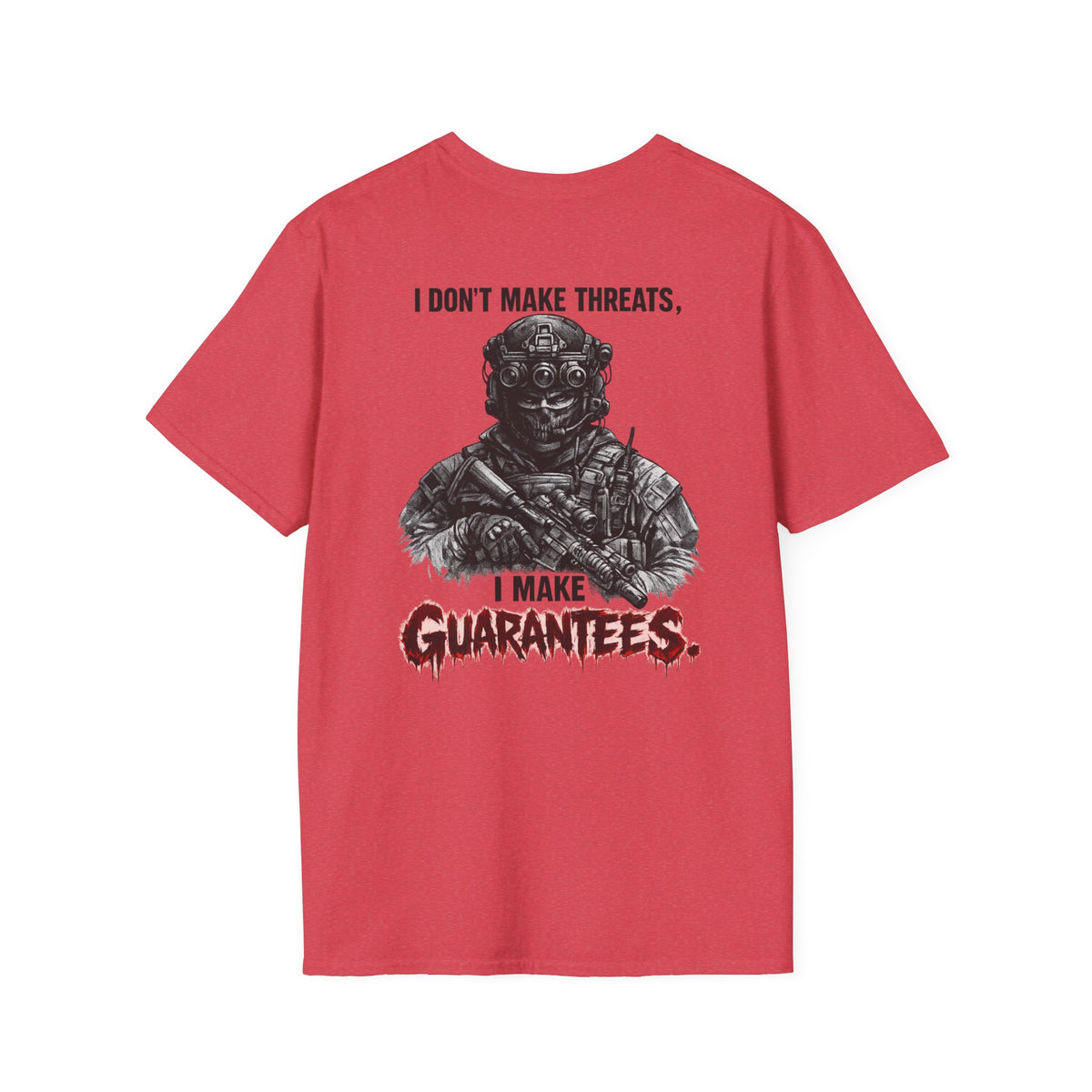 I Don't Make Threats, I Make Guarantees
